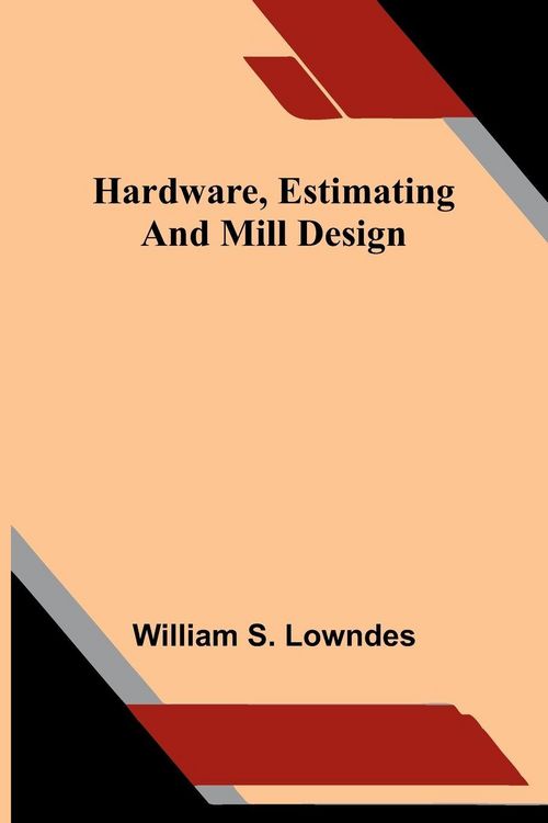Produktbild: Hardware, estimating, and mill design
