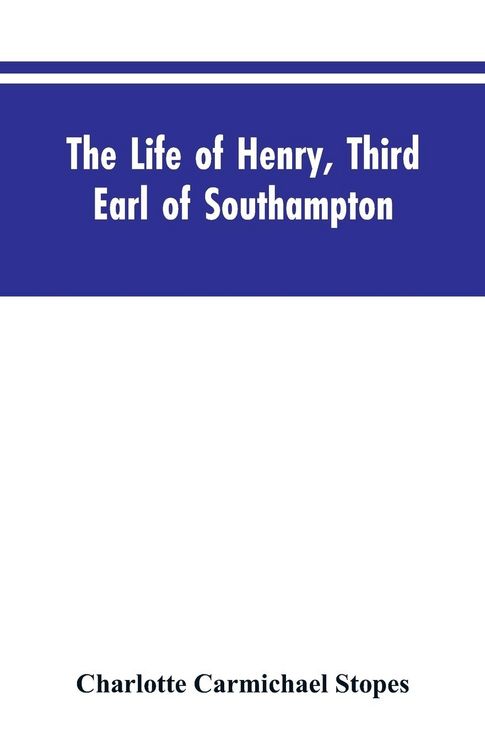 Produktbild: The Life of Henry, Third Earl of Southampton