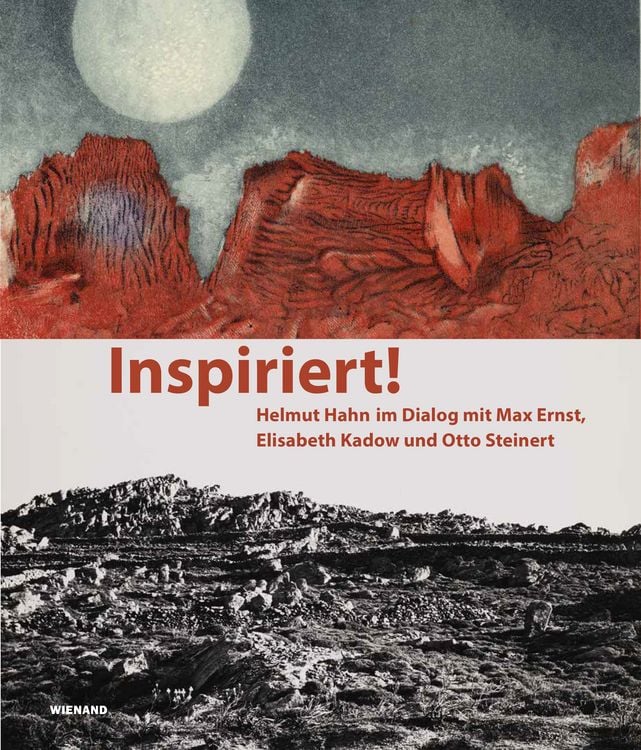 Produktbild: Inspiriert! Helmut Hahn im Dialog mit Max Ernst, Elisabeth Kadow und Otto Steinert