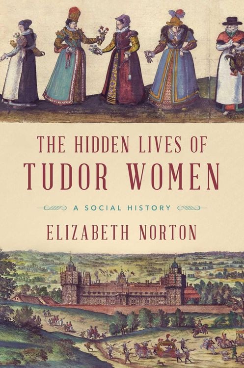 Produktbild: The Hidden Lives of Tudor Women