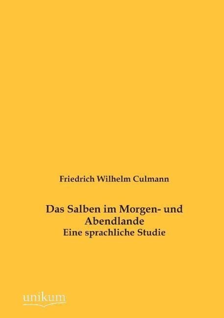 Produktbild: Culmann, F: Salben im Morgen- und Abendlande