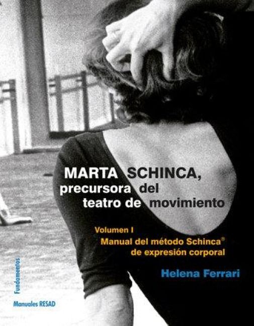 Produktbild: Marta Schinca, precursora del teatro de movimiento : manual del m&eacute;todo Schinca de expresi&oacute;n corporal I