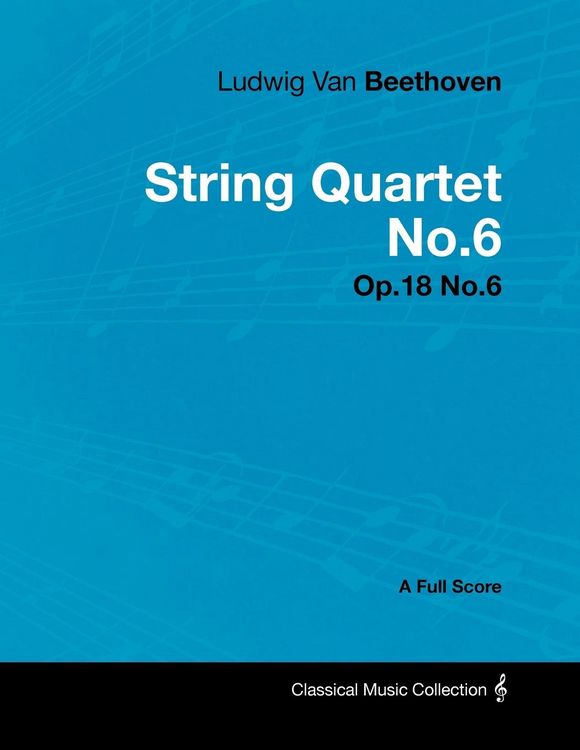 Produktbild: Ludwig Van Beethoven - String Quartet No.6 - Op.18 No.6 - A Full Score