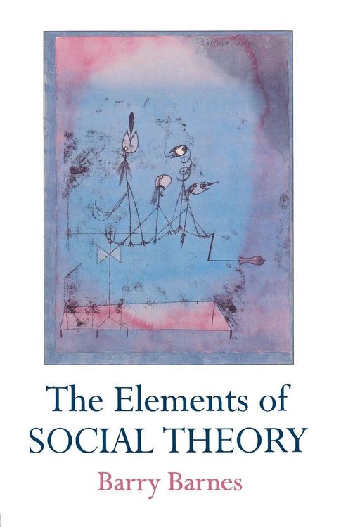 Produktbild: The Elements Of Social Theory