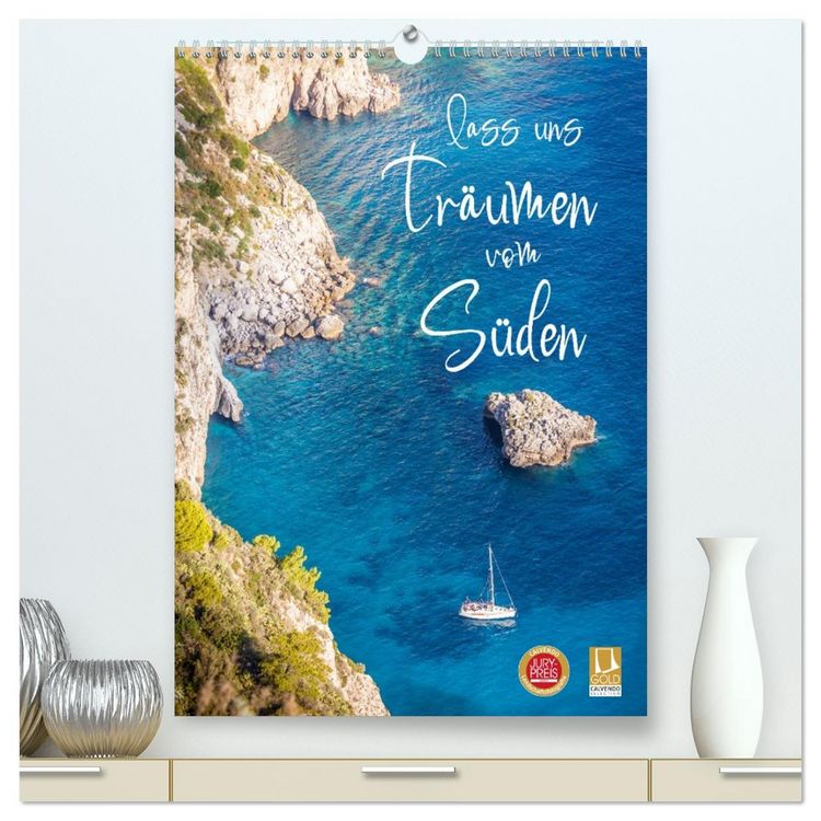 Produktbild: Lass uns tr&auml;umen vom S&uuml;den (hochwertiger Premium Wandkalender 2026 DIN A2 hoch), Kunstdruck in Hochglanz