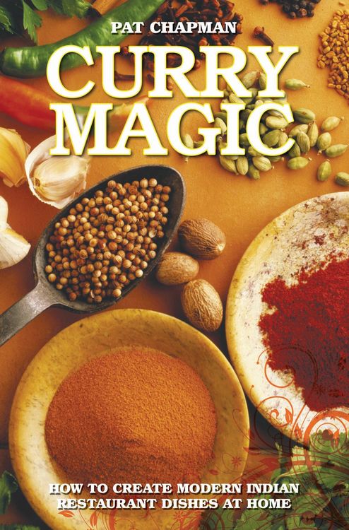 Produktbild: Curry Magic - How to Create Modern Indian Restaurant Dishes at Home