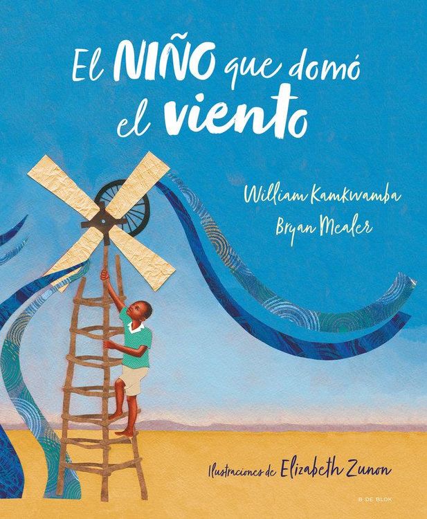 Produktbild: El Ni&ntilde;o Que Dom&oacute; El Viento (&Aacute;lbum Ilustrado) / The Boy Who Harnessed the Wind