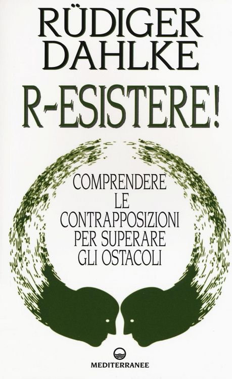 Produktbild: R-esistere! Comprendere le contrapposizioni per superare gli ostacoli