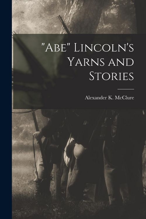 Produktbild: "Abe" Lincoln's Yarns and Stories