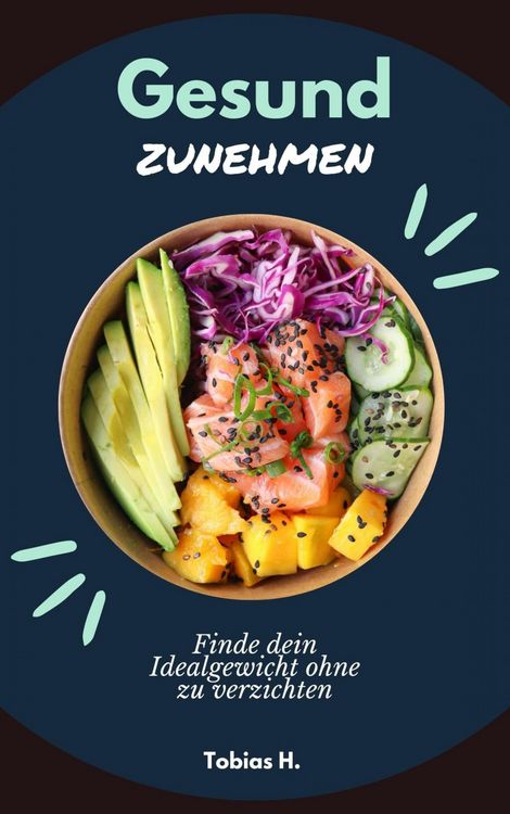 Produktbild: Gesund zunehmen - finde dein Idealgewicht ohne zu verzichten