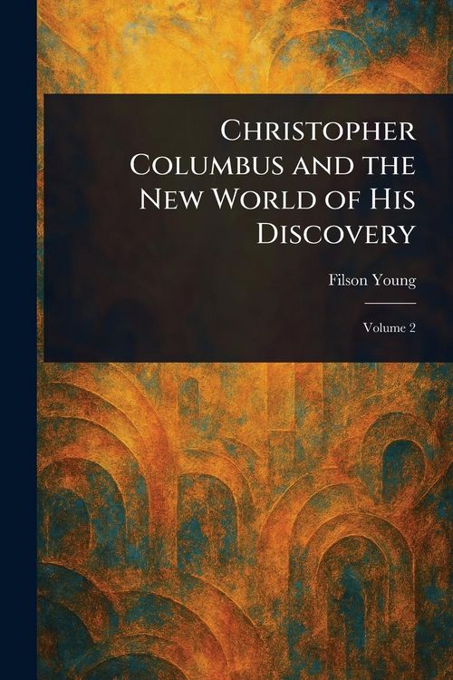 Produktbild: Christopher Columbus and the New World of His Discovery