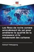 Produktbild: Les fines de roche comme amendement du sol pour am&eacute;liorer la qualit&eacute; de la croissance et le rendement des cultures