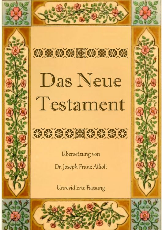 Produktbild: Das Neue Testament. Aus der Vulgata mit Bezug auf den Grundtext neu &uuml;bersetzt, von Dr. Joseph Franz Allioli.