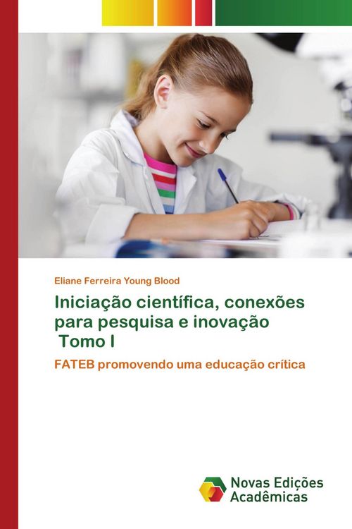 Produktbild: Inicia&ccedil;&atilde;o cient&iacute;fica, conex&otilde;es para pesquisa e inova&ccedil;&atilde;o Tomo I