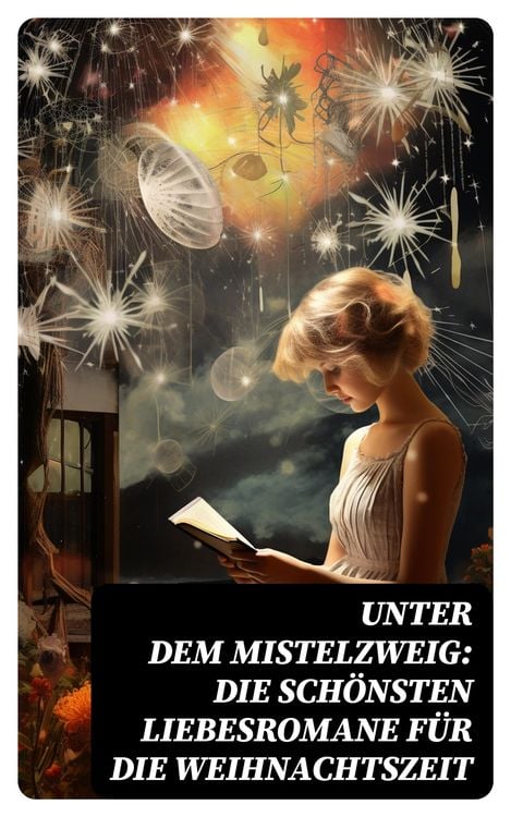 Produktbild: Unter dem Mistelzweig: Die sch&ouml;nsten Liebesromane f&uuml;r die Weihnachtszeit
