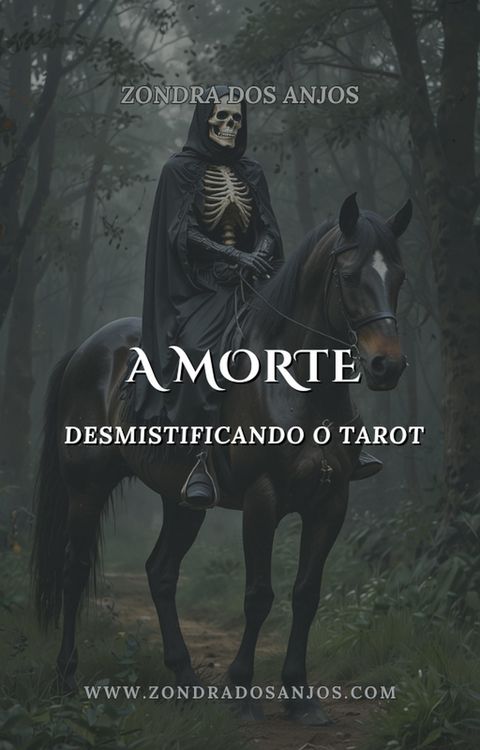 Produktbild: Desmistificando O Tarot - A Morte (Desmistificando o Tarot - Os 22 Arcanos Maiores., #13)