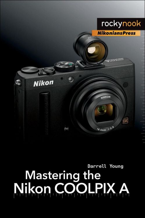 Produktbild: Mastering the Nikon COOLPIX A