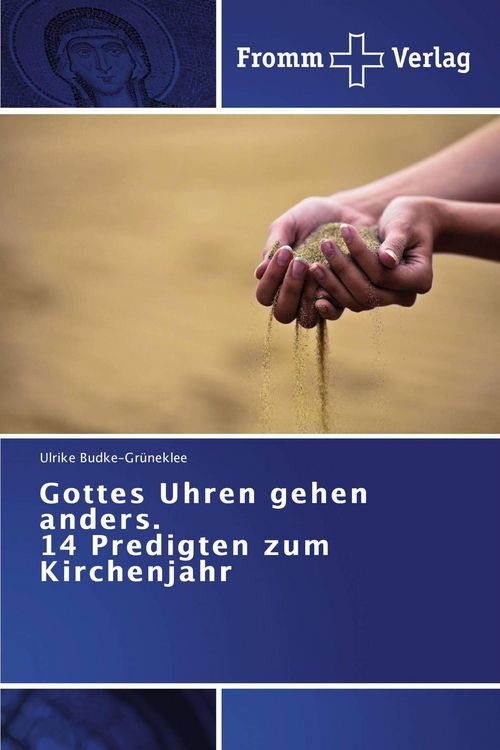Produktbild: Gottes Uhren gehen anders. 14 Predigten zum Kirchenjahr