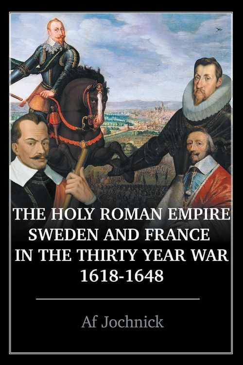 Produktbild: The Holy Roman Empire, Sweden, and France in the Thirty Year War, 1618-1648