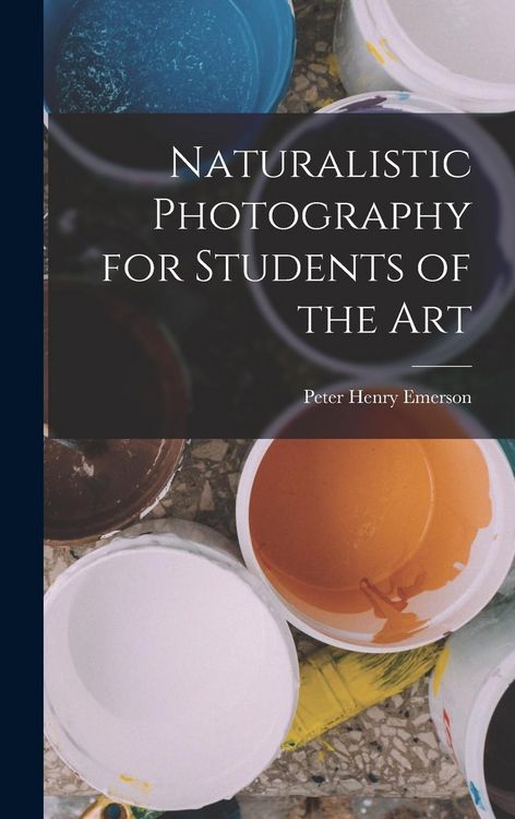 Produktbild: Naturalistic Photography for Students of the Art