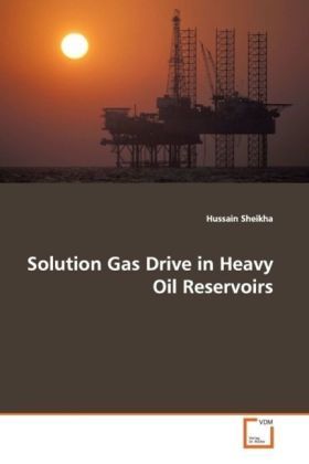 Produktbild: Sheikha, H: Solution Gas Drive in Heavy Oil Reservoirs