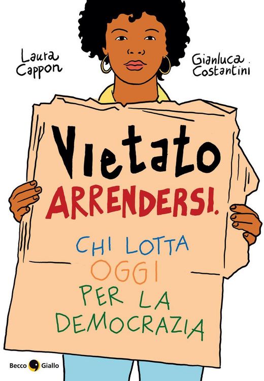 Produktbild: Vietato arrendersi. Chi lotta oggi per la democrazia