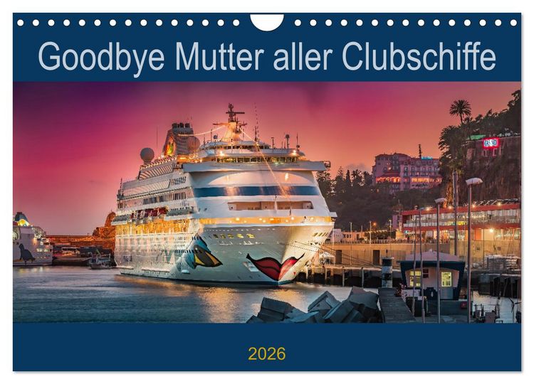 Produktbild: Goodbye Mutter aller Clubschiffe (Wandkalender 2026 DIN A4 quer), CALVENDO Monatskalender
