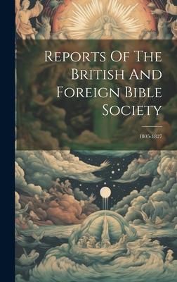 Produktbild: Reports Of The British And Foreign Bible Society: 1805-1827
