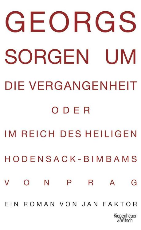Produktbild: Georgs Sorgen um die Vergangenheit oder Im Reich des heiligen Hodensack-Bimbams von Prag