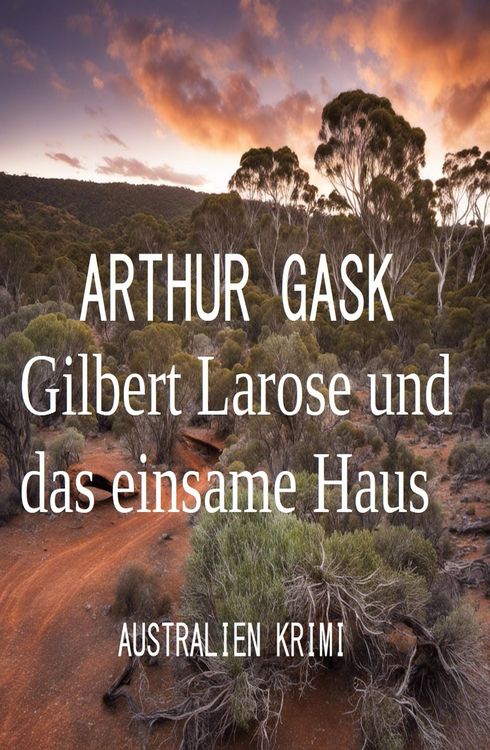 Produktbild: Gilbert Larose und das einsame Haus: Australien Krimi