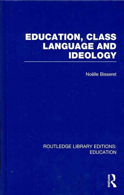 Produktbild: Education, Class Language and Ideology (Rle Edu L)
