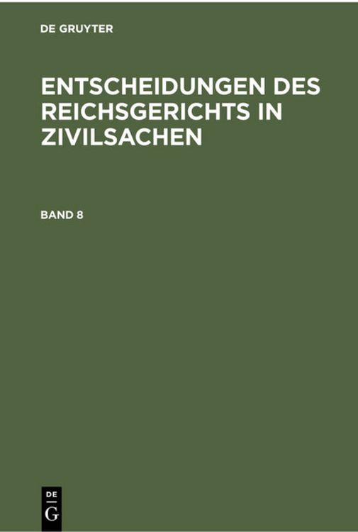Produktbild: Entscheidungen des Reichsgerichts in Zivilsachen / Entscheidungen des Reichsgerichts in Zivilsachen. Band 8