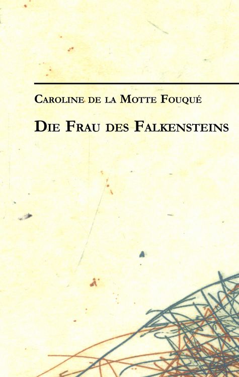 Produktbild: Caroline de la Motte Fouqu&eacute;: Die Frau des Falkensteins