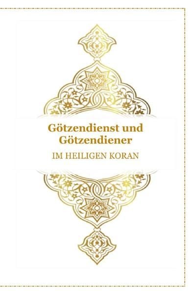 Produktbild: Gott - Unser Allah Allheilmittel / G&ouml;tzendienst und G&ouml;tzendiener - Im Heiligen Koran