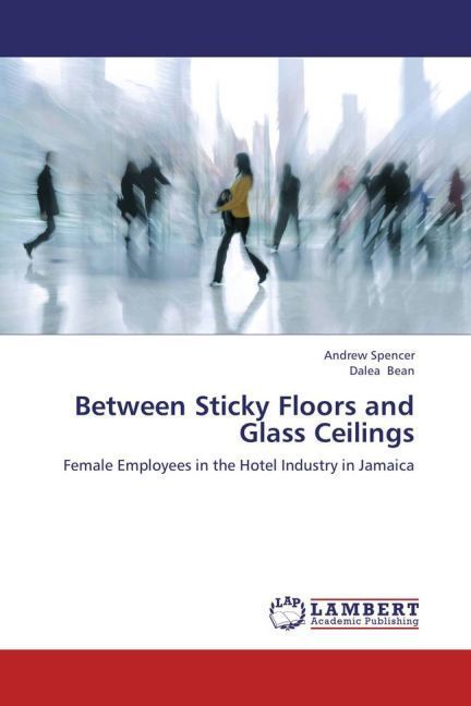 Produktbild: Spencer, A: Between Sticky Floors and Glass Ceilings