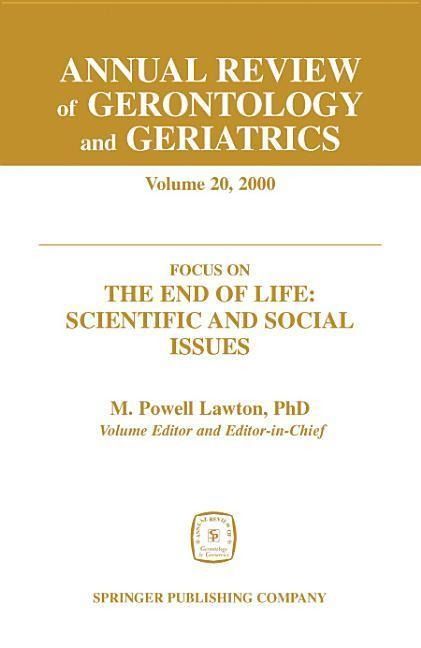 Produktbild: Annual Review of Gerontology and Geriatrics, Volume 20, 2000: Focus on the End of Life: Scientific and Social Issues