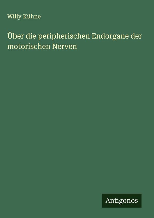 Produktbild: &Uuml;ber die peripherischen Endorgane der motorischen Nerven