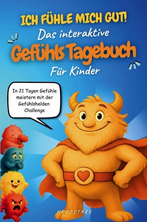 Produktbild: Ich f&uuml;hle mich gut! Das interaktive Gef&uuml;hlstagebuch f&uuml;r Kinder