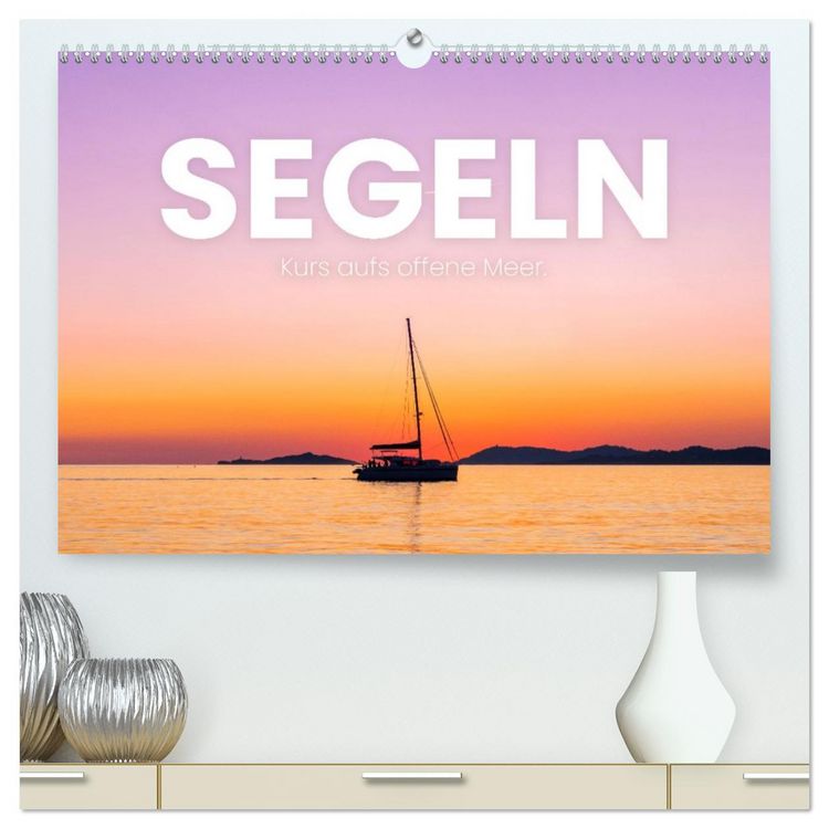 Produktbild: Segeln - Kurs aufs offene Meer. (hochwertiger Premium Wandkalender 2026 DIN A2 quer), Kunstdruck in Hochglanz