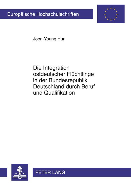 Produktbild: Die Integration ostdeutscher Fluechtlinge in der Bundesrepublik Deutschland durch Beruf und Qualifikation