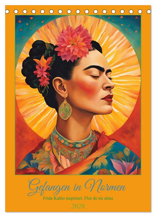 Produktbild: Gefangen in Normen. Frida Kahlo inspiriert. Flor de mi alma (Tischkalender 2026 DIN A5 hoch), CALVENDO Monatskalender