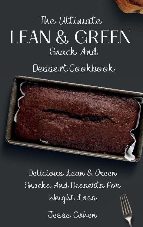 Produktbild: The Ultimate Lean & Green Snack And Desset Cookbook