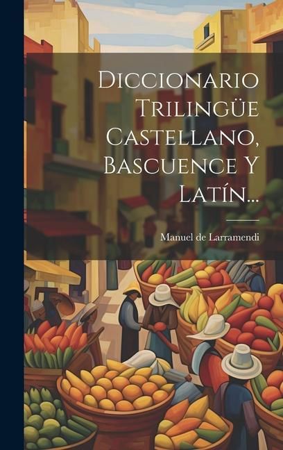 Produktbild: Diccionario Triling&uuml;e Castellano, Bascuence Y Lat&iacute;n...