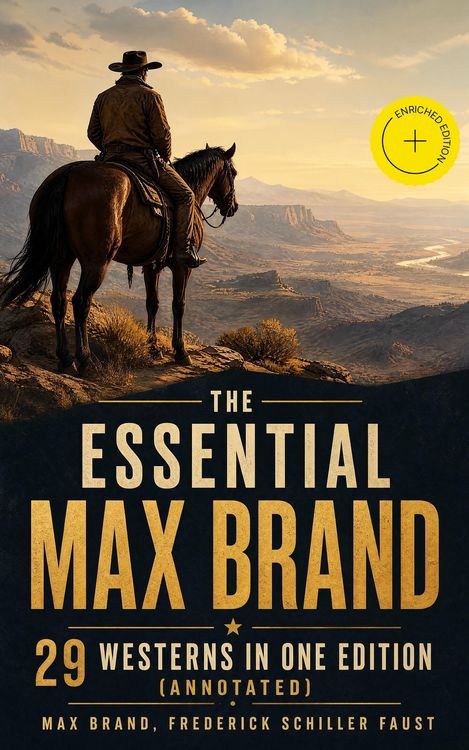 Produktbild: The Essential Max Brand - 29 Westerns in One Edition (Annotated)