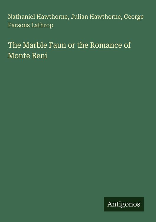 Produktbild: The Marble Faun or the Romance of Monte Beni