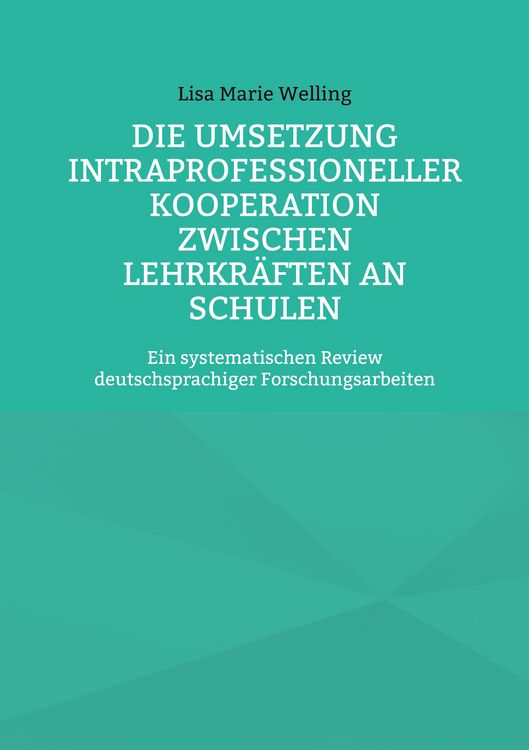 Produktbild: Die Umsetzung intraprofessioneller Kooperation zwischen Lehrkr&auml;ften an Schulen