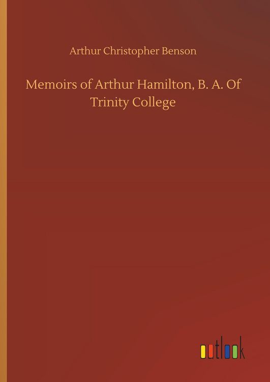 Produktbild: Memoirs of Arthur Hamilton, B. A. Of Trinity College