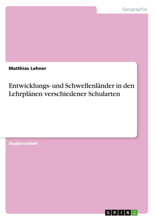 Produktbild: Entwicklungs- und Schwellenl&auml;nder in den Lehrpl&auml;nen verschiedener Schularten