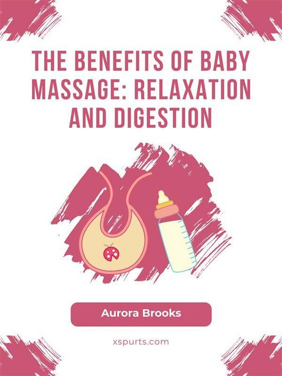 Produktbild: The Benefits of Baby Massage- Relaxation and Digestion