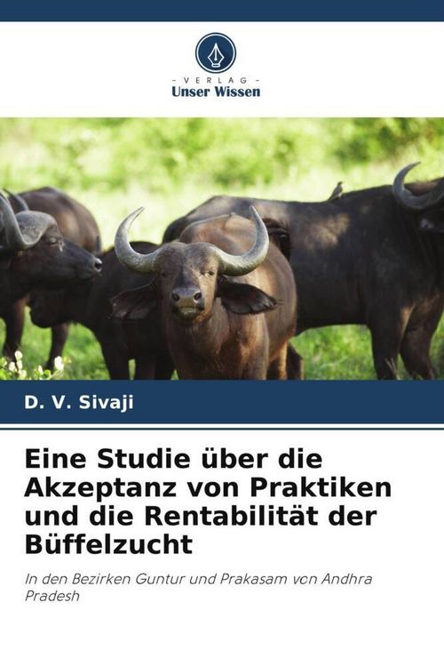 Produktbild: Eine Studie &uuml;ber die Akzeptanz von Praktiken und die Rentabilit&auml;t der B&uuml;ffelzucht